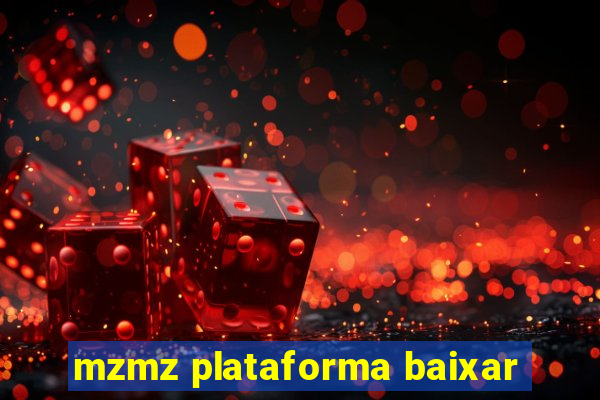 mzmz plataforma baixar